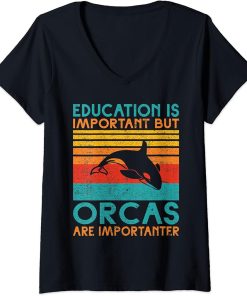 Womens Education is important but Orcas are importanter Orca Whale V-Neck T-Shirt